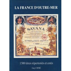 La France d'outremer - 1500 titres répertoriés et cotés - Guy Cifré