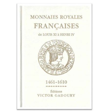 Gadoury - Monnaies Royales - Louis XI à Henri IV - 1461-1610 - édition 2022/2023