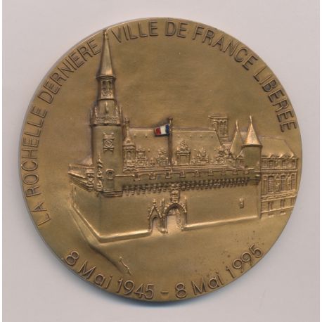 Médaille - La Rochelle dernière ville de france libérée - 8 mai 1945-8 mai 1995 - bronze 68mm - TTB+