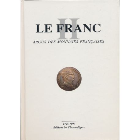 Monnaie Françaises - Le Franc II - 1795-1997